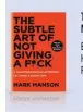  ??  ?? TheT Subtle Art of NotN Giving a F*ck B By Robert Cialdini Harper Collins Price: ` 599