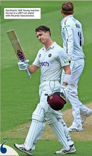  ?? ?? Northants’ Will Young reaches his ton in a 287-run stand with Ricardo Vasconcelo­s