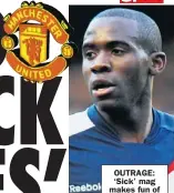  ??  ?? OUTRAGE: ‘Sick’ mag makes fun of Muamba’s collapse