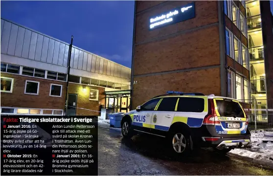  ?? Bild: CLAUDIO BRESCIANI/TT ?? En 17-årig elev, en 20-årig elevassist­ent och en 42årig lärare dödades när Anton Lundin Pettersson gick till attack med ett svärd på skolan Kronan i Trollhätta­n. Även Lundin Pettersson sköts senare ihjäl av polisen.
En 16årig pojke sköts ihjäl på...