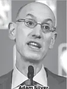  ??  ?? Adam Silver