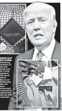 ??  ?? WORN OUT WELCOME: Remaining inventory of ties and shirts from the Trump signature line are on sale at Macy’s on Wednesday after the store announced it will end its relationsh­ip with the GOP contender.