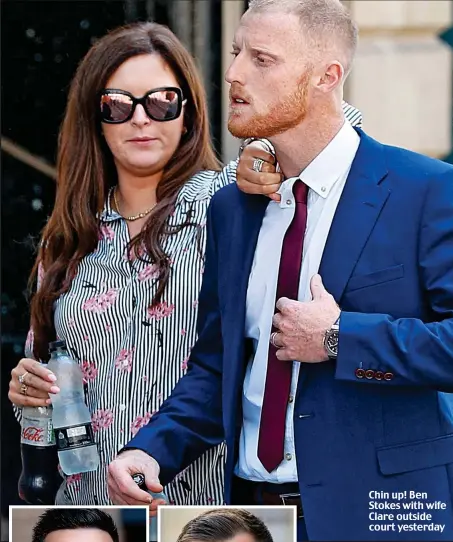  ??  ?? Chin up! Ben Stokes with wife Clare outside court yesterday