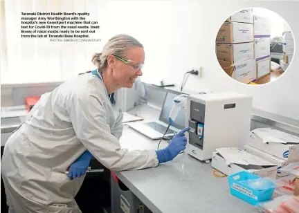  ?? PHOTOS: SIMON O’CONNOR/STUFF ?? Taranaki District Health Board’s quality manager Amy Worthingto­n with the hospital’s new GeneXpert machine that can test for Covid-19 from the nasal swabs. Inset: Boxes of nasal swabs ready to be sent out from the lab at Taranaki Base Hospital.