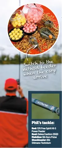  ??  ?? Switch to the Method feeder when the carp arrive