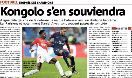  ?? (Photos AFP) ?? Une première difficile pour Kongolo face à Daniel Alves.