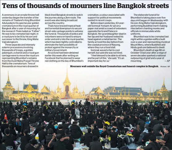  ?? Picture / AP ?? Mourners wait outside the Royal Crematoriu­m and funeral complex in Bangkok.