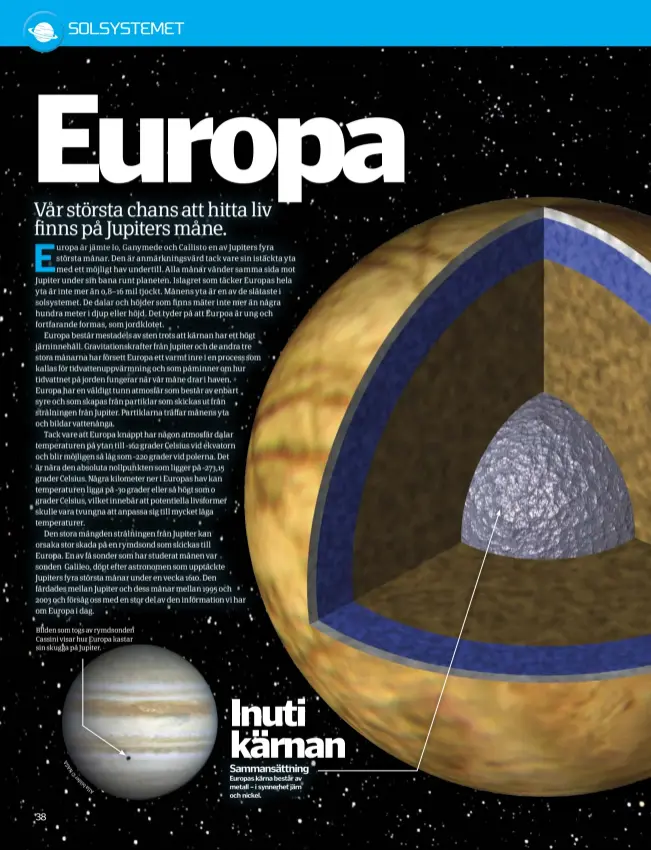  ??  ?? Bilden som togs av rymdsonden Cassini visar hur Europa kastar sin skugga på Jupiter.