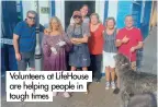  ?? ?? Volunteers at Lifehouse are helping people in tough times