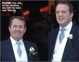  ??  ?? CLOSE: Fox, left, on his wedding day with his best man Werritty