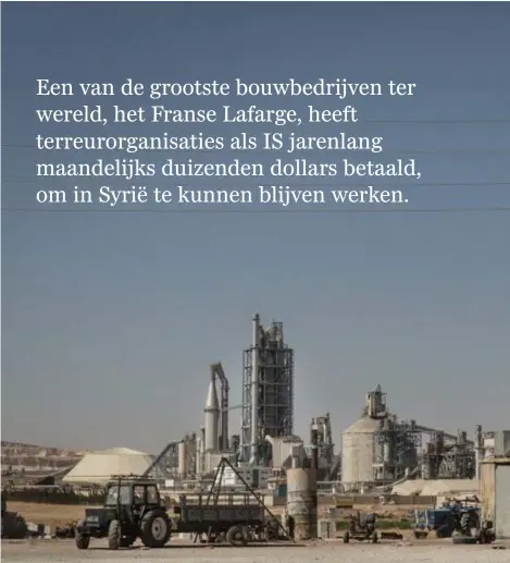  ??  ?? De cementfabr­iek van Lafarge in Syrië. Een ‘bemiddelaa­r’ kreeg maandelijk­s tot 100.000 dollar om te ‘onderhande­len’