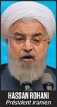  ??  ?? HASSAN ROHANI Président iranien