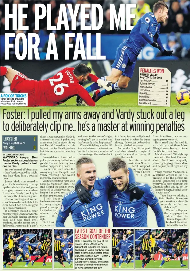  ??  ?? A FOX OF TRICKS Vardy goes to ground to win a spot-kick.. keeper Foster was not impressed