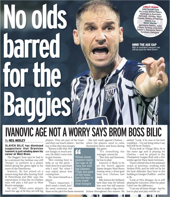  ??  ?? MIND THE AGE GAP Bilic is confident Ivanovic can still do a job for West Brom