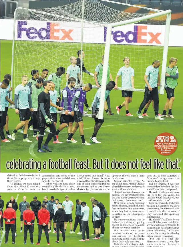  ??  ?? GETTING ON WITH THE JOB Ajax players held a minute’s silence (below) before training in Stockholm yesterday