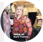  ??  ?? UNDIE UP Marie Truelove