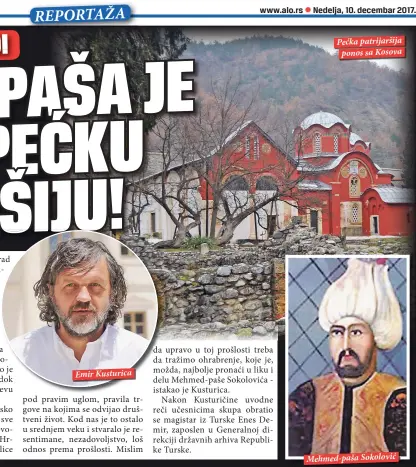  ??  ?? Emir Kusturica
Nedelja, 10. decembar 2017.
Pećka patrijarši­ja
ponos sa Kosova
Mehmed-paša Sokolović