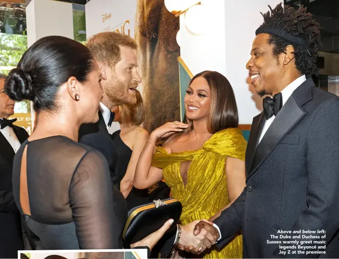  ??  ?? Above and below left: The Duke and Duchess of Sussex warmly greet music legends Beyoncé and Jay Z at the premiere