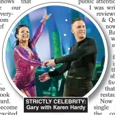  ??  ?? STRICTLY CELEBRITY: Gary with Karen Hardy