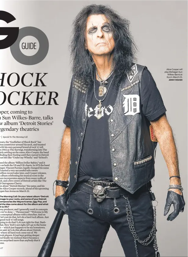  ?? JENNY RISHER ?? Alice Cooper will play Mohegan Sun Wilkes-Barre at 8 p.m. March 23.