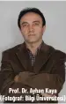  ??  ?? Prof. Dr. Ayhan Kaya (Fotoğraf: Bilgi Üniversite­si)