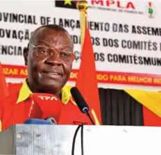  ?? CESEMIRO JOSÉ | EDIÇÕES NOVEMBRO ?? Primeiro-secretário do MPLA quer militantes bem preparados