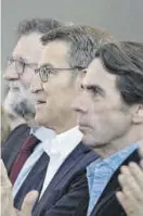  ?? ?? Rajoy, Feijóo y Aznar.