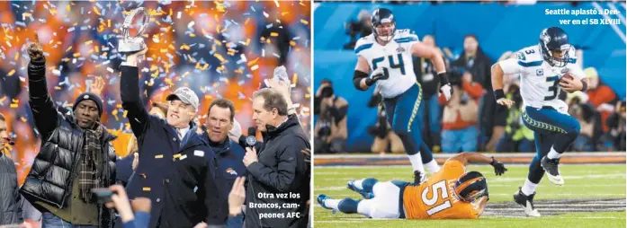  ??  ?? Otra vez los Broncos, cam
peones AFC Seattle aplastó a Den
ver en el SB XLVIII