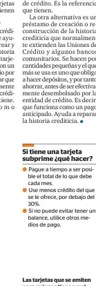  ??  ?? Las tarjetas que se emiten para quienes tienen mal puntaje crediticio suelen tener una baja línea de crédito./