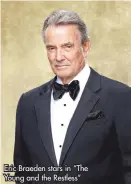  ?? ?? Eric Braeden stars in “The Young and the Restless”