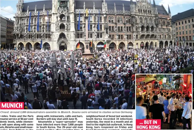  ??  ?? Crowd: Around 3,000 demonstrat­ors assemble in Munich. Dozens were arrested in clashes across Germany MUNICH ... BUT IN HONG KONG
Cheers: Revellers flooded into Peel Street