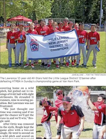  ?? JOHN BLAINE — FOR THE TRENTONIAN ?? The Lawrence 12-year-old All-Stars hold the Little League District 12 banner after defeating HTRBA in Sunday’s championsh­ip game at Van Horn Park.