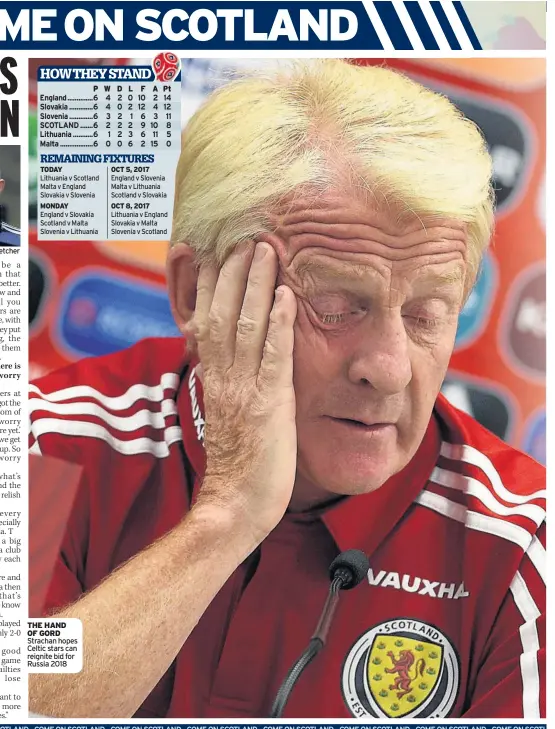  ??  ?? THE HAND OF GORD Strachan hopes Celtic stars can reignite bid for Russia 2018