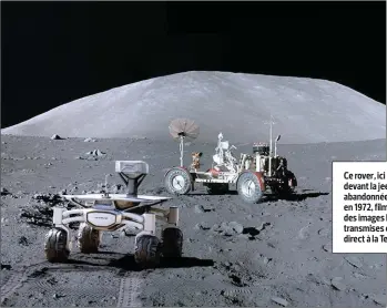  ??  ?? Ce rover, ici devant la jeep abandonnée en 1972, filmera des images HD transmises en direct à la Terre.