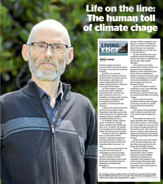  ?? PHOTO: GRANT MATTHEW/STUFF ?? Dr Jonathan Jarman, medical officer of health for Taranaki District Health Board (TDHB) said there was ‘‘no doubt’’ the climate was changing but he believed the region had enough time to adapt.