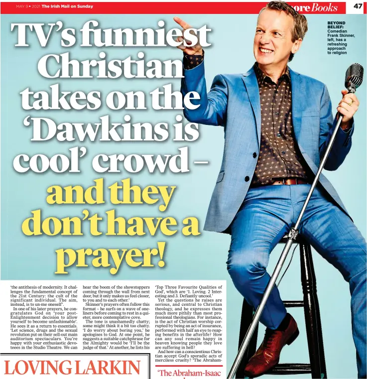  ??  ?? BEYOND BELIEF: Comedian Frank Skinner, left, has a refreshing approach to religion