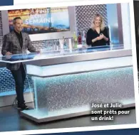  ??  ?? José et Julie sont prêts pour un drink!