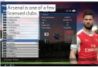  ??  ?? Arsenal is one of a few licensed clubs.