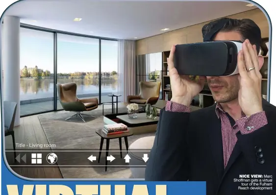  ??  ?? NICE VIEW: Marc Shoffman gets a NICE virtual tour of the VIEW: Fulham MarcReachS­hoffmandev­elopmentge­tsa