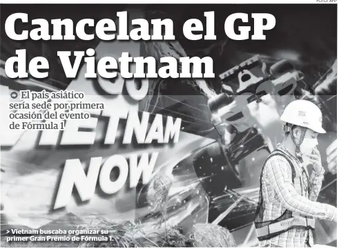  ?? FOTO: AFP ?? > Vietnam buscaba organizar su primer Gran Premio de Fórmula 1.