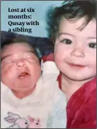  ?? ?? Lost at six months: Qusay with a sibling