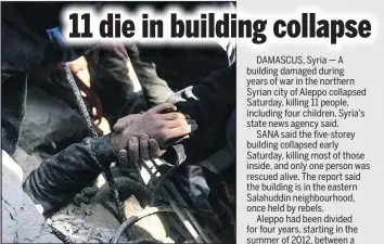  ?? — GETTY IMAGES ?? Workers pull a child from a collapsed five-storey building in Aleppo Saturday.