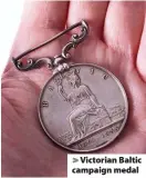  ??  ?? Victorian Baltic campaign medal