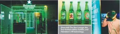  ??  ?? (from left) The Star Lounge; the four limited-edition bottles; and Heineken’s VR technology.