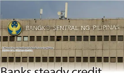  ?? PHOTO BY J. GERARD SEGUIA ?? Photo of the main building of the Bangko Sentral ng Pilipinas.