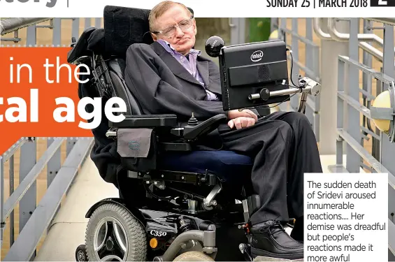  ??  ?? Stephen Hawking, who passed away recently, will continue to live in people’s memory through his exceptiona­l work