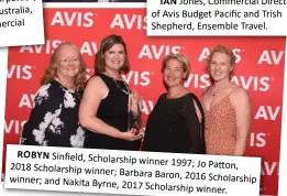  ??  ?? ROBYN Sinfield, Scholarshi­p winner2018 1997; Jo Patton, Scholarshi­p winner; Barbara winner; Baron, 2016 Scholarshi­p and Nakita Byrne, 2017Schola­rship winner.