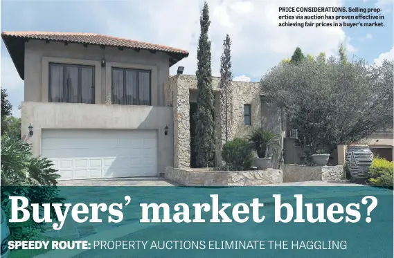  ??  ?? PRICE CONSIDERAT­IONS. Selling properties via auction has proven effective in achieving fair prices in a buyer’s market.