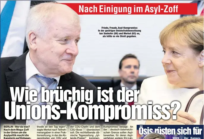  ??  ?? Friede, Freude, Asyl-Kompromiss: In der gestrigen Unionsfrak­tionssitzu­ng tun Seehofer (69) und Merkel (63) so,
als hätte es nie Streit gegeben.