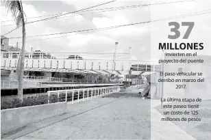  ??  ?? PARA ANTES DE Semana Santa quedarán concluidos los trabajos del puente José de Escandón sobre el canal de La Cortadura, donde la empresa encargada de construirl­o labora las 24 horas.